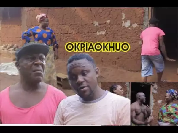 Okpiaokhuo By Degbueyi [ Latest Benin Movie 2019 ]